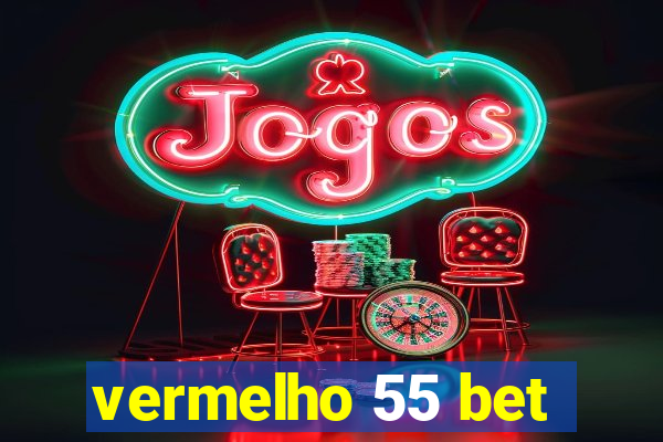 vermelho 55 bet